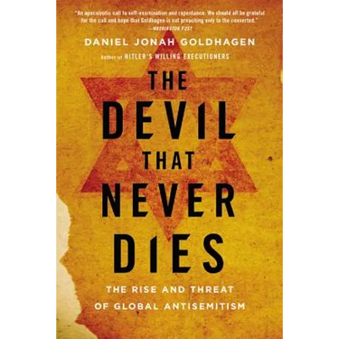 The Devil That Never Dies: The Rise and Threat of Global Antisemitism