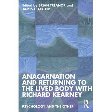 Anacarnation and Returning to the Lived Body with Richard Kearney