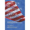 Can You Be American and a Color Too?: Living Outside of Race: Transitioning from Color to Culture