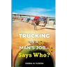 Trucking Is A Man's Job... Says Who?