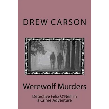 Werewolf Murders: Detective Felix O'Neill in a Crime Adventure