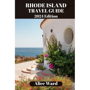 Rhode Island Travel Guide 2024: Uncover Hidden Gems and Coastal Delights