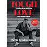 Tough Love: The Answer to Tackling Drug Addiction & Seeing Change