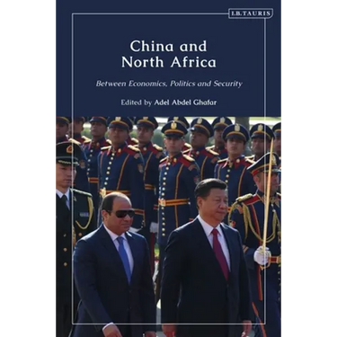 China and North Africa: Between Economics, Politics and Security