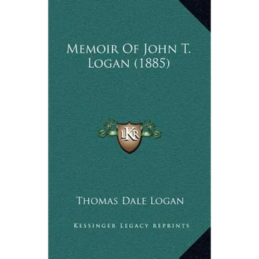 Memoir Of John T. Logan (1885)