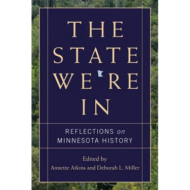 The State We're in: Reflections on Minnesota History