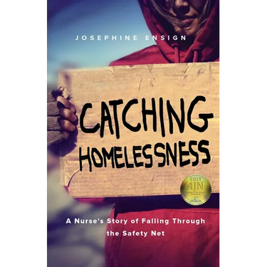 Catching Homelessness: A Nurse's Story of Falling Through the Safety Net