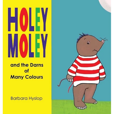 Holey Moley and the Darns of Many Colours
