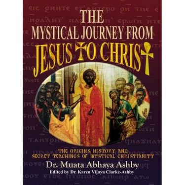 The Mystical Journey From Jesus to Christ