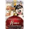 Pawsitively Home for Christmas: A Small Town Taggert Family Romance