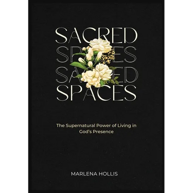 Sacred Spaces: The Supernatural Power of Living in God's Presence
