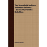 The Seventieth Indiana Volunteer Infantry - In The War Of The Rebellion