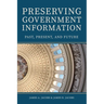 Preserving Government Information: Past, Present, and Future