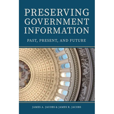 Preserving Government Information: Past, Present, and Future