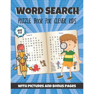 Word Search Puzzle Book For Clever Kids: With Pictures And Bonus Pages. Fun And Easy Learning Activities And Simple Sight Words For Girls And Boys Fro