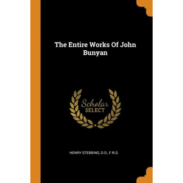 The Entire Works of John Bunyan