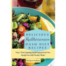 Delicious Mediterranean Dash Diet Recipes: Enjoy These Amazing Mediterranean Dash Diet Recipes for Daily Healthy Meals