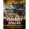Feminist Spaces: Gender and Geography in a Global Context