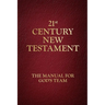 21st Century New Testament: The Manual for God's Team
