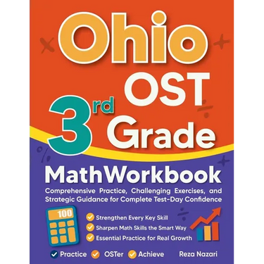 Ohio OST 3rd Grade Math Workbook: Comprehensive Practice, Challenging Exercises, and Strategic Guidance for Complete Test-Day Confidence