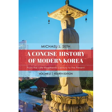 A Concise History of Modern Korea: From the Late Nineteenth Century to the Present