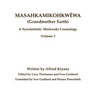 Masahkamikohkwêwa (Grandmother Earth): A Synchretistic Meskwaki Cosmology Volume 2