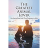 The Greatest Animal Lover: Our Special Bond with Them Originates in Him