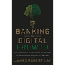 Banking on Digital Growth: The Strategic Marketing Manifesto to Transform Financial Brands
