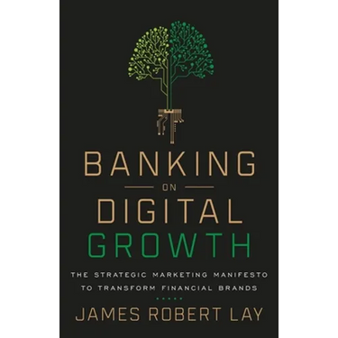 Banking on Digital Growth: The Strategic Marketing Manifesto to Transform Financial Brands