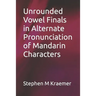 Unrounded Vowel Finals in Alternate Pronunciation of Mandarin Characters