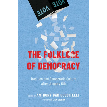 Folklore of Democracy: Tradition and Democratic Culture After January 6th