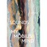 sounds in my möbius mind