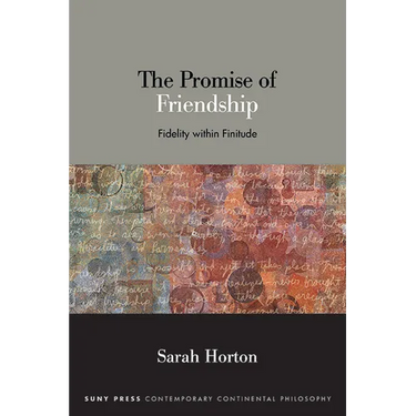 The Promise of Friendship: Fidelity within Finitude