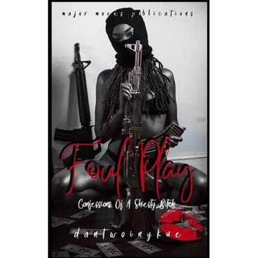 Foul Play: Confession of a Shiesty Bitch