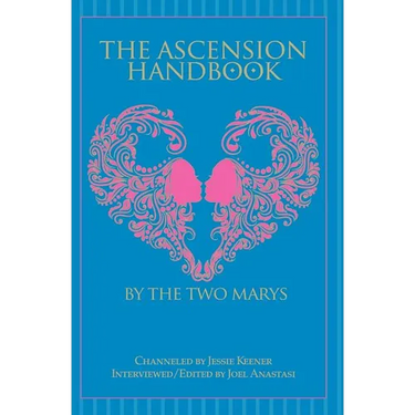 The Ascension Handbook: A Guide To Your Ecstatic Union With God