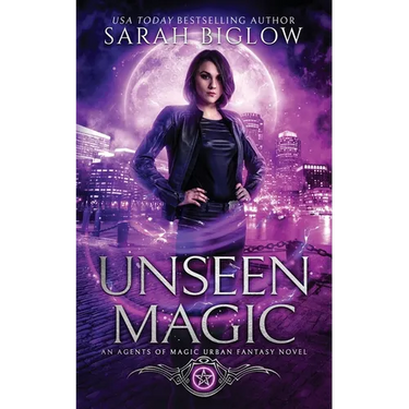 Unseen Magic: A Reluctant Heroine Urban Fantasy