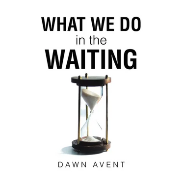 What We Do in the Waiting