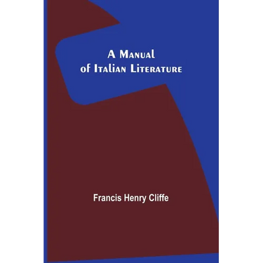 A Manual of Italian Literature
