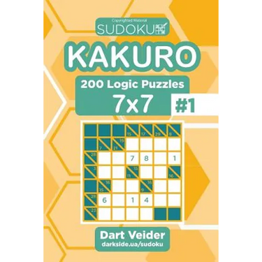 Sudoku Kakuro - 200 Logic Puzzles 7x7 (Volume 1)