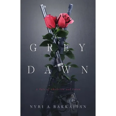 Grey Dawn: A Tale of Abolition and Union
