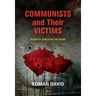 Communists and Their Victims: The Quest for Justice in the Czech Republic