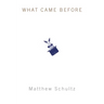 What Came Before