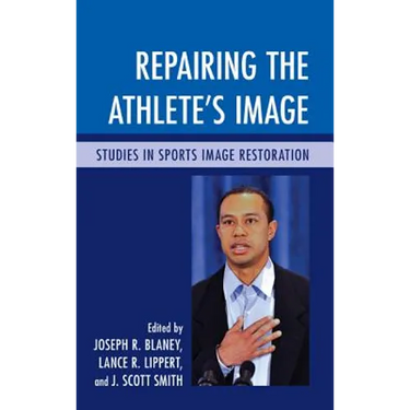 Repairing the Athlete's Image: Studies in Sports Image Restoration