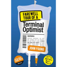 Farewell Tour of a Terminal Optimist