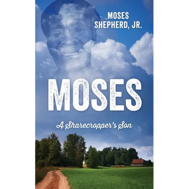 Moses: A Sharecropper's Son