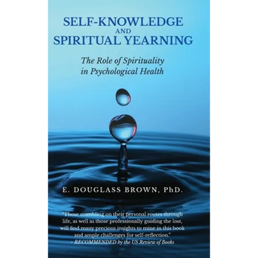 Self-Knowledge and Spiritual Yearning: The Role of Spirituality in Psychological Health