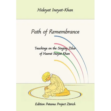 Path of Remembrance: Teachings on the Singing Zikar of Hazrat Inayat Khan