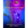 The Creator's Healing Power-Restoring the Broken to Beautiful: Bible Studies to Nurture the Creative Spirit Within