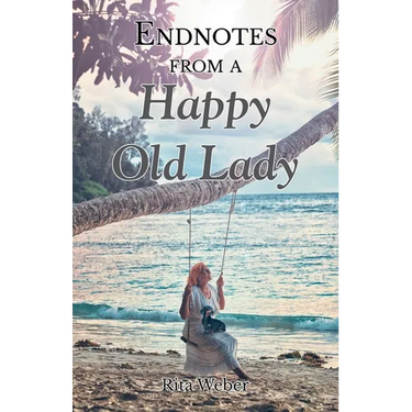 Endnotes from a Happy Old Lady