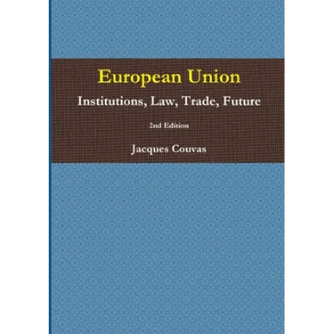 European Union Institutions, Law, Trade, Future 2nd Edition - A5 reprint